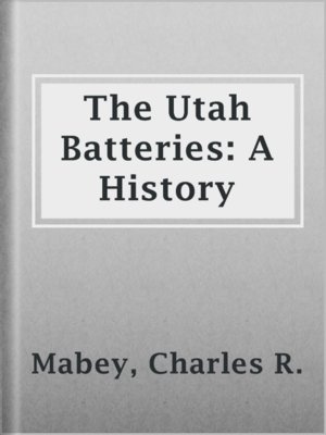 cover image of The Utah Batteries: A History